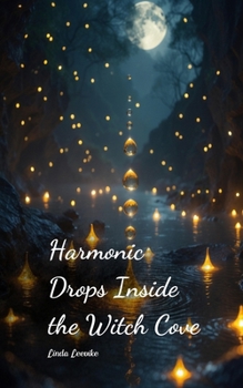 Harmonic Drops Inside the Witch Cove