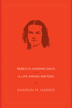 Paperback Rebecca Harding Davis: A Life Among Writers Book