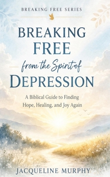 Paperback Breaking Free from the Spirit of Depression Book