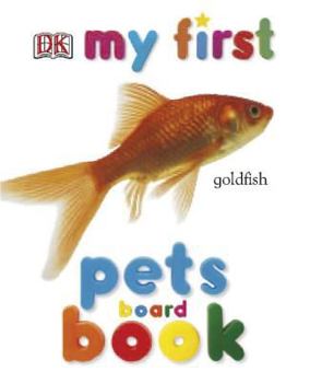 My First Pets Board Book (My 1st Board Books) - Book  of the My First Board Books