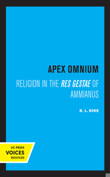 Paperback Apex Omnium: Religion in the Res Gestae of Ammianus Volume 15 Book