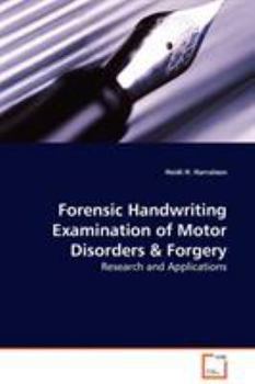 Paperback Forensic Handwriting Examination of Motor Disorders & Forgery - Research and Applications Book