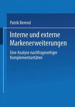 Paperback Interne Und Externe Markenerweiterungen: Eine Analyse Nachfrageseitiger Komplementaritäten [German] Book