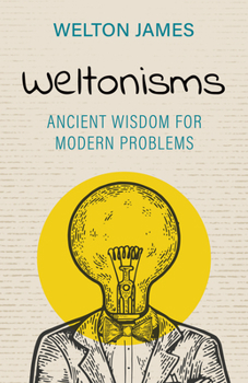 Paperback Weltonisms: Ancient Wisdom for Modern Problems Book