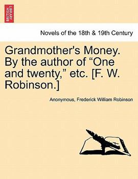 Paperback Grandmother's Money. by the Author of One and Twenty, Etc. [F. W. Robinson.] Vol. II Book