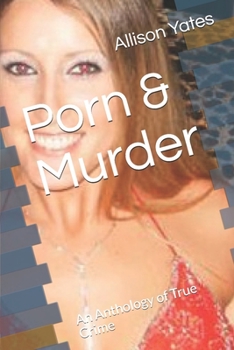 Paperback Porn & Murder: An Anthology of True Crime Book