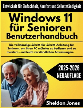 Paperback Windows 11 für Senioren Benutzerhandbuch: Die vollständige Schritt-für-Schritt-Anleitung für Senioren, um ihren PC mühelos zu bedienen und zu meistern [German] Book