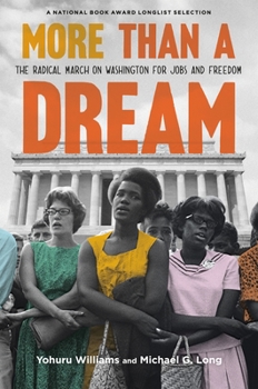 Hardcover More Than a Dream: The Radical March on Washington for Jobs and Freedom Book