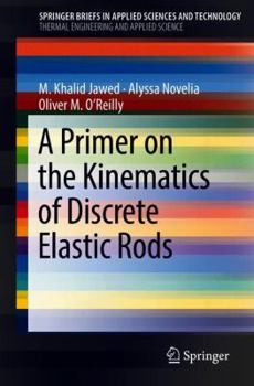 Paperback A Primer on the Kinematics of Discrete Elastic Rods Book