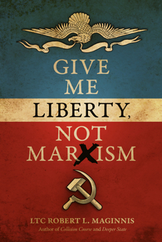 Paperback Give Me Liberty, Not Marxism Book