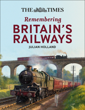 Hardcover The the Times All Aboard!: Remembering Britain's Railways Book