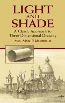 Paperback Light and Shade: A Classic Approach to Three-Dimensional Drawing Book