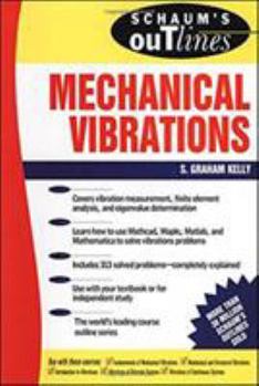Schaum's Outline of Mechanical Vibrations - Book  of the Schaum's Outline