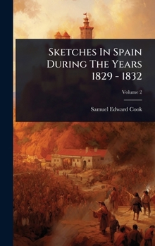 Hardcover Sketches In Spain During The Years 1829 - 1832 Book