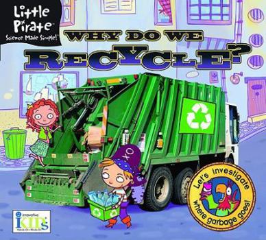 Hardcover Little Pirate: Why Do We Recycle? Science Made Simple! Book