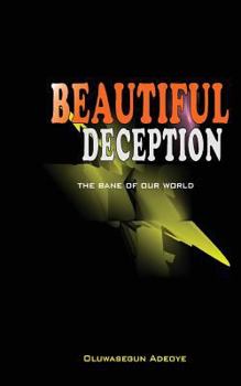 Paperback Beautiful Deception: The bane of our world Book