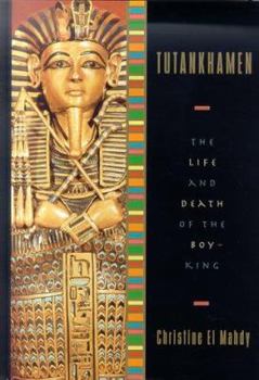 Hardcover Tutankhamen: The Life and Death of the Boy-King Book
