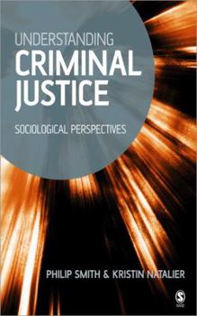 Paperback Understanding Criminal Justice: Sociological Perspectives Book