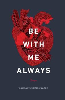 Paperback Be with Me Always: Essays Book