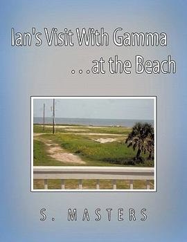 Paperback Ian's Visit With Gamma ...at the Beach Book