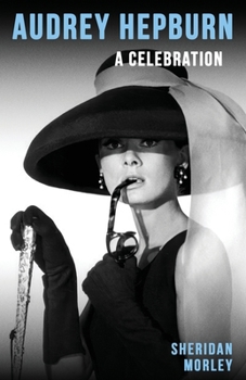 Audrey Hepburn: A Celebration