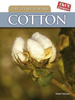 Hardcover The Story Behind Cotton Book