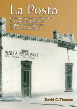 Paperback La Posta: From the Founding of Mesilla, to Corn Exchange Hotel, to Billy the Kid Museum, to Famous Landmark Book
