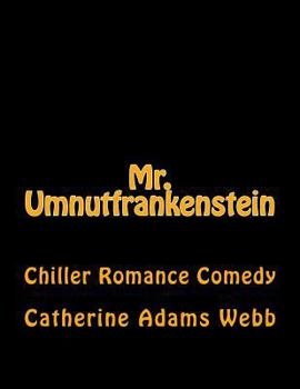 Paperback Mr. Umnutfrankenstein: Chiller Romance Comedy Book