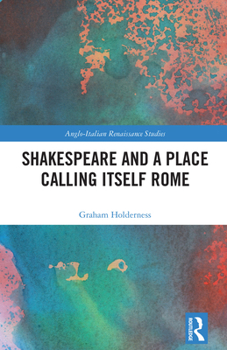 Hardcover Shakespeare and a Place Calling Itself Rome Book