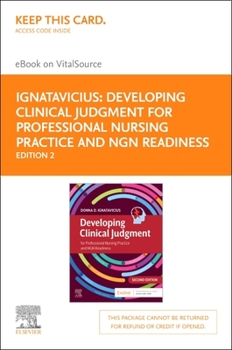 Developing Clinical Judgment for Professional Nursing Practice and Ngn Readiness - Elsevier eBook on Vitalsource (Retail Access Card): Developing Clin