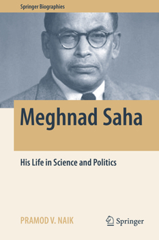 Meghnad Saha: His Life in Science and Politics - Book  of the Springer Biography