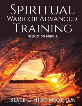 Paperback Spiritual Warrior Advanced Training: Instruction Manual Book