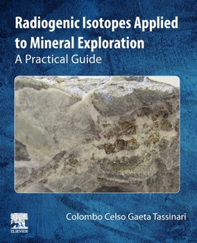 Paperback Radiogenic Isotopes Applied to Mineral Exploration: A Practical Guide Book