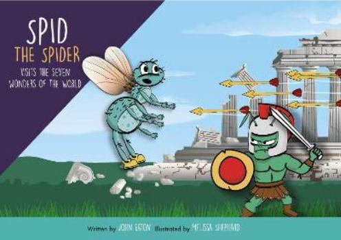 Paperback Spid Spid the Spider is visiting the Seven Wonders of the Ancient World: Spid is dreaming of Ancient times, and then fly’s off back in time: 4 Book