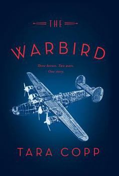 Hardcover The Warbird: Three Heroes. Two Wars. One Story. Book