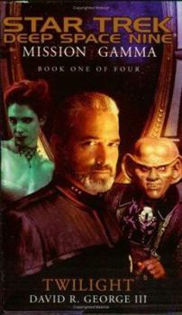 Twilight (Star Trek Deep Space Nine: Mission Gamma, Book 1) - Book #8.05 of the Star Trek: Deep Space Nine german cross cult series