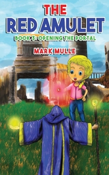 Paperback The Red Amulet (Book 3): Opening the Portal Book