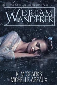 Dream Wanderer - Book #1 of the Dreamer