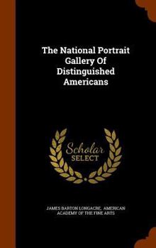 Hardcover The National Portrait Gallery Of Distinguished Americans Book