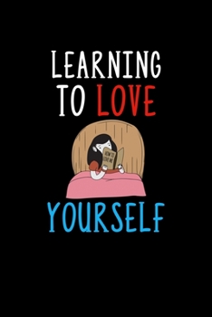 Paperback Learning To Love Yourself: Self-Love Inspirational Blank Composition Notebook for Journaling & Writing (120 Lined Pages, 6" x 9") Book