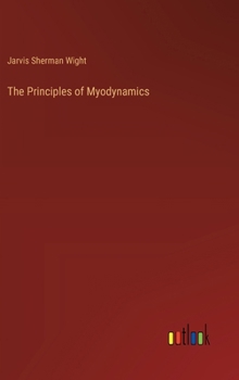 The Principles of Myodynamics