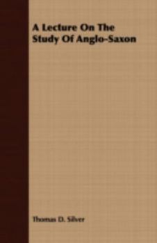 Paperback A Lecture on the Study of Anglo-Saxon Book