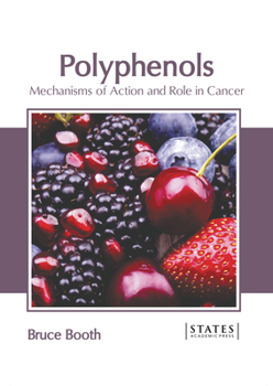 Hardcover Polyphenols: Mechanisms of Action and Role in Cancer Book