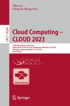 Paperback Cloud Computing - Cloud 2023: 16th International Conference, Held as Part of the Services Conference Federation, Scf 2023, Shenzhen, China, December 1 Book
