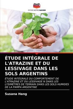 Paperback Étude Intégrale de l'Atrazine Et Du Lessivage Dans Les Sols Argentins [French] Book