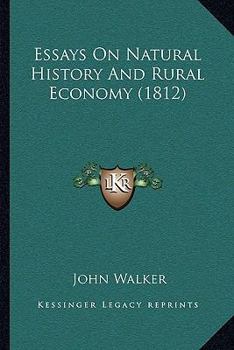 Paperback Essays On Natural History And Rural Economy (1812) Book