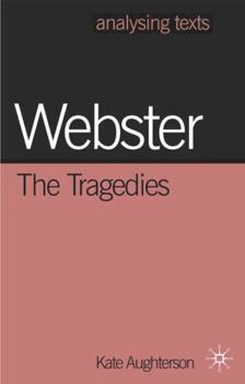 Paperback Webster: The Tragedies (Analysing Texts) Book
