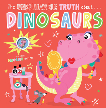 Paperback Unbelievable Truth about Dinosaurs Book