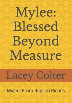 Paperback Mylee: Blessed Beyond Measure: Mylee: From Rags to Riches Book