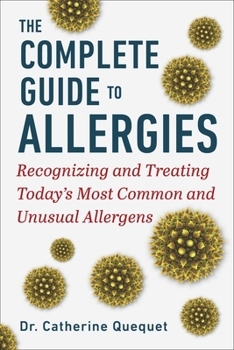 Hardcover The Complete Guide to Allergies: Recognizing and Treating Today's Most Common and Unusual Allergens Book